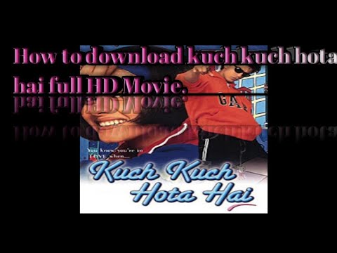 kuch kuch hota hai mp4 hd video download